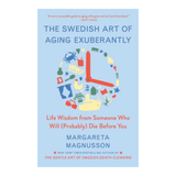 The Swedish Art of Aging Exuberantly