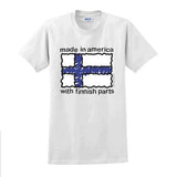 Made in America with Finnish parts T-Shirt