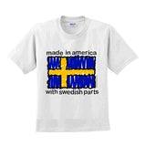 Made in America with Swedish parts T-Shirt - Baby Kids Size